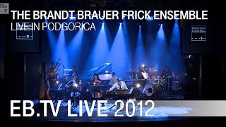 The Brandt Brauer Frick Ensemble live in Podgorica (2012)