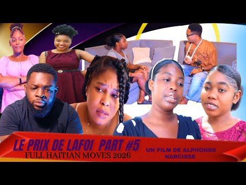 LE PRIX DE LAFOI PART# 5 full Haitian moves 2026 film Ayisyen 2026 film Haitien complet ,Move fanmi 