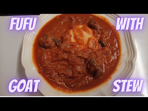 Fufu With Goat Stew | A Delicious West African Recipe