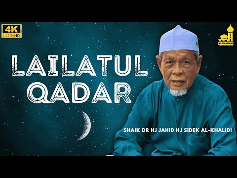 Kekal Dalam Lailatul Qadar - Shaikh Dr Hj Jahid Hj Sidek Al-Khalidi