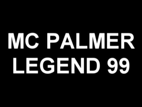 MC PALMER - LEGEND 99