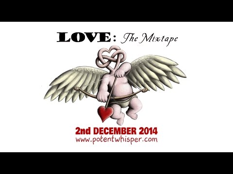 POTENT WHISPER - LOVE: THE MIXTAPE (TEASER)