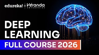 Deep Learning Full Course - Learn Deep Learning - 10 Hours [2026] | Deep Learning Tutorial | Edureka