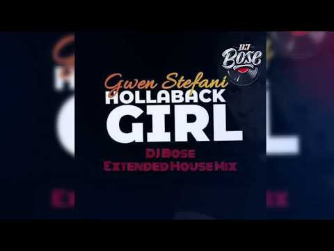 Hollaback Girl Extended House Mix - DJ Bose Ft.Gwen Stefani