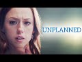 Unplanned What She Saw Changed Everything FULL MOVIE NEW Films Based On True Events Drama