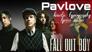 Fall Out Boy - Pavlove (Kinetic Typography Lyrics Video)