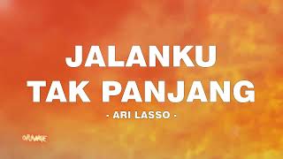 Download lagu Ari Lasso - Jalanku Tak Panjang - Lirik Orange mp3 Download lagu Ari Lasso - Jalanku Tak Panjang - Lirik Orange mp3