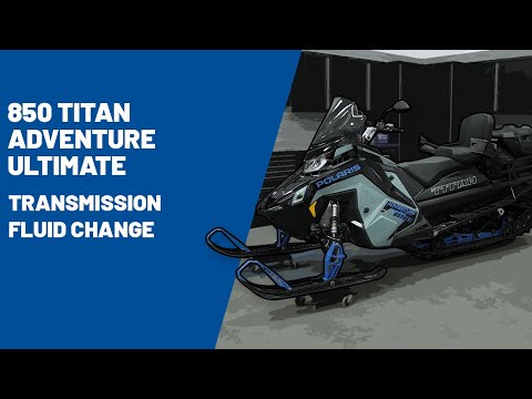 2026 850 Titan Adventure Ultimate | Transmission Fluid Change