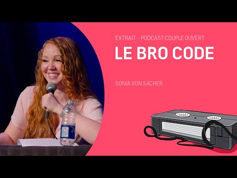 Couple Ouvert Clip - Le bro code (avec Sonia Von Sacher)