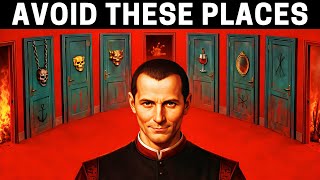 7 DANGEROUS Places You MUST NEVER Enter — Machiavelli