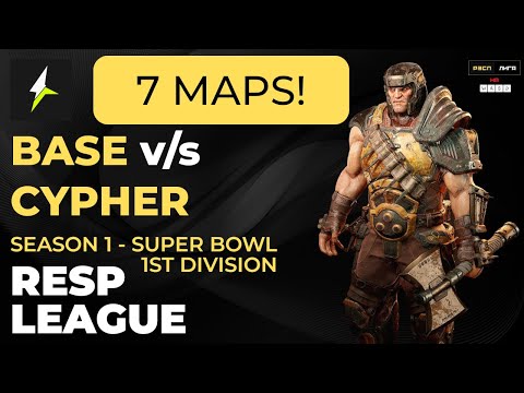 RESP LEAGUE S1:DIV1 - SUPER BOWL - BASE v/s CYPHER - Quake Champions
