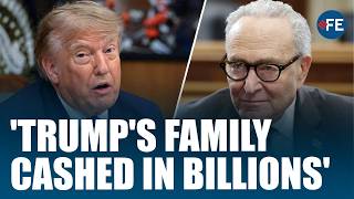 Democrats Make Big Move As Schumer Launches Major Corruption Allegations on Trump Family