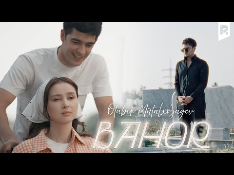 Otabek Mutalxo'jayev - Bahor (Official Music Video)