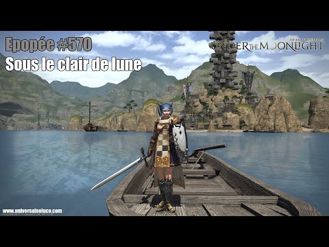 Final Fantasy XIV 4.3 - Epopée #570 : Sous le clair de lune