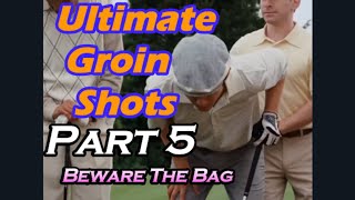 Best Groin Shots Volume 5 - Beware The Bag