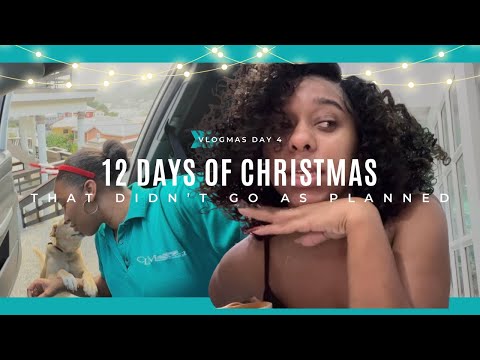 Vlogmas: Day 4 - 12 Days of Christmas - That Didn’t Go as Planned! 