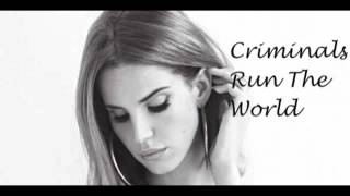 Criminals Run The World (New Leak Lana Del Rey)