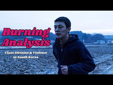 Burning Film Analysis: A Masterpiece in Social Commentary