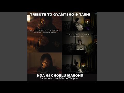 Nga gi choelu masong (Sonam Wangchen, Singay Wangmo)