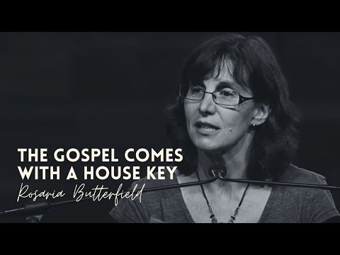 The Gospel Comes with a House Key  |  Rosaria Butterfield