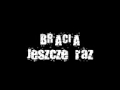 Bracia - Jeszcze raz 