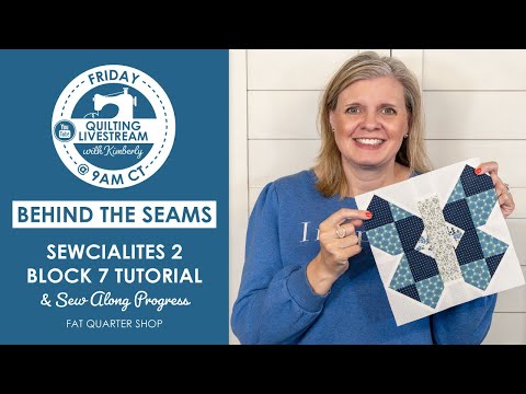 LIVE: Sewcialites 2 Block 7 Tutorial & Sew Along Progress! - Behind the Seams