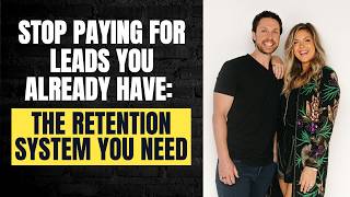 449. Stop Paying for Leads You Already Have: The Retention System You Need