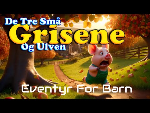De Tre Små Grisene og Ulven 🐷🐺 | Eventyr For Barn Med Bilder og Tekst | Barneforlaget