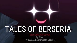 Tales of Berseria Opening Theme English Burn by Flow