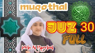 Download lagu Murothal Merdu!!! Juz 30 Full terlengkap al Qori Idris Al Hasyimi (اذريس الهشيم ) mp3