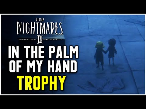 Little Nightmares 2 - In The Palm Of My Hand Trophy / Achievement Guide