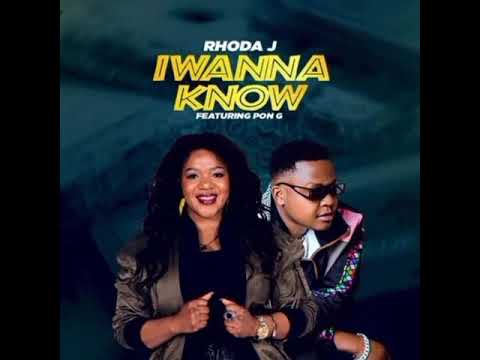 Rhoda J - I Wanna Know(Feat. Pon G)