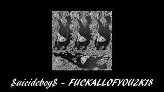 $UICIDEBOY$ - FUCKALLOFYOU2K18 (Lyric Video)