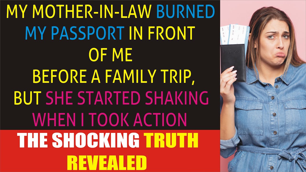 "My Mother-in-Law Burned My Passport Right Before the Family Trip, But..."