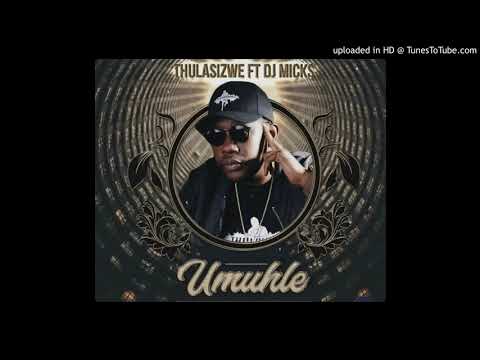 Thulasizwe-Umuhle-ft.-DJ-Micks