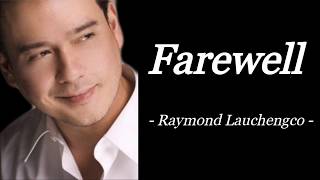 FAREWELL | RAYMOND LAUCHENGCO | AUDIO SONG LYRICS