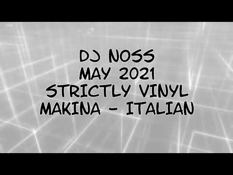 Dj Noss - May 2021 - Makina & Italian (Strictly Vinyl)
