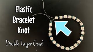 How to tie elastic bracelet knots - double layered cord