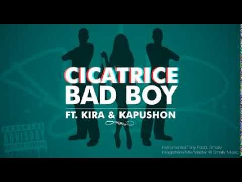 Cicatrice ft. Kira & Kapushon #BadBoy