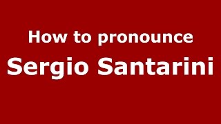 How to pronounce Sergio Santarini