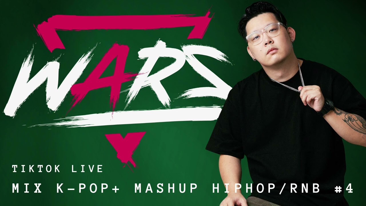 TIKTOK LIVE MIX#4 - KPOP MASHUP HIP HOP RNB- DJ WARS