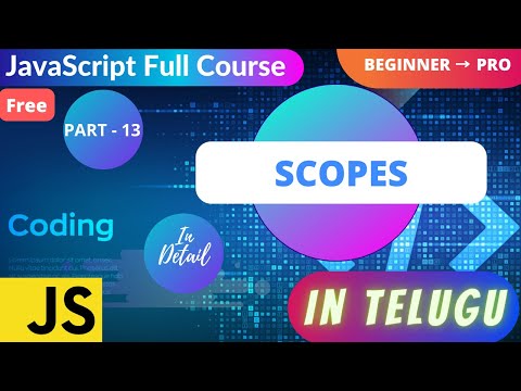 #13. Scopes in JavaScript || Learn Global, Function and Block Scopes with examples in Telugu