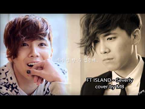 FTISLAND (에프티아일랜드) - Severly (지독하게) cover by MB