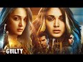 Guilty Full Movie | Kiara Advani | Akansha Ranjan | Gurfateh Pirzada | Deepanshu | HD Review