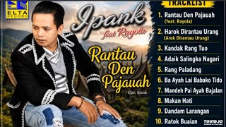 Download lagu FULL ALBUM IPANK FEAT. RAYOLA - RANTAU DEN PAJAUAH (Lagu Minang Populer Terbaik & Terpopuler) mp3 Download lagu FULL ALBUM IPANK FEAT. RAYOLA - RANTAU DEN PAJAUAH (Lagu Minang Populer Terbaik & Terpopuler) mp3