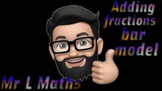 Adding fractions using the bar model - Maths with Mr L