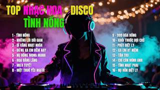 Download lagu TOP NHẠC HOA DISCO | TÌNH NỒNG| 16 Hit Nhạc Hoa Bất Hủ | Hoài Niệm Mà Cực Cuốn | TOP HIT SONGS mp3