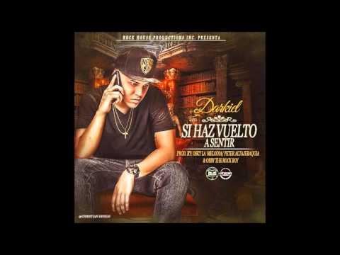 Darkiel - Si Has Vuelto a Sentir
