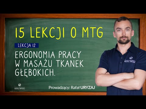 Lekcja 12. Temat: Ergonomia pracy w masażu tkanek głębokich.
