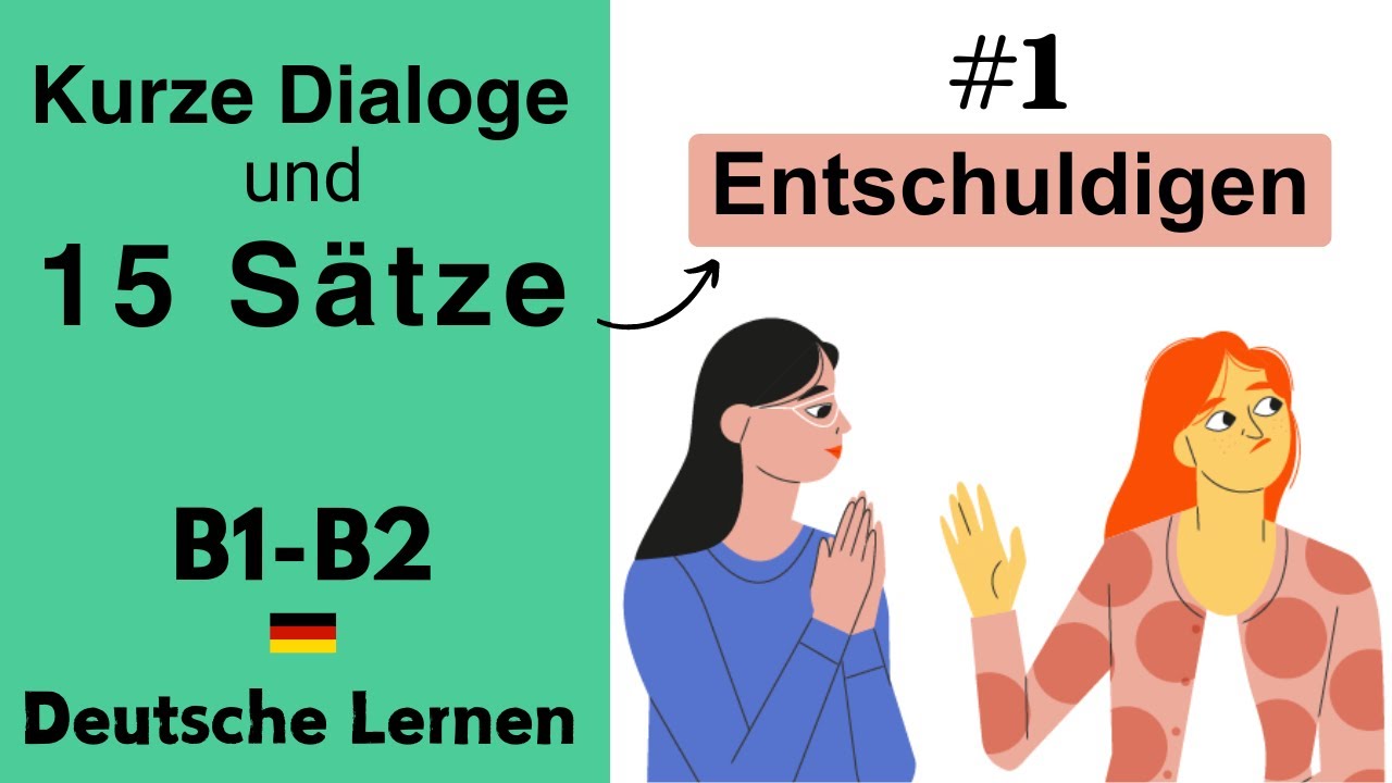 #1 | Entschuldigen | Kurze Dialoge und 15 Sätze |  Deutsch Lernen | B1 - B2